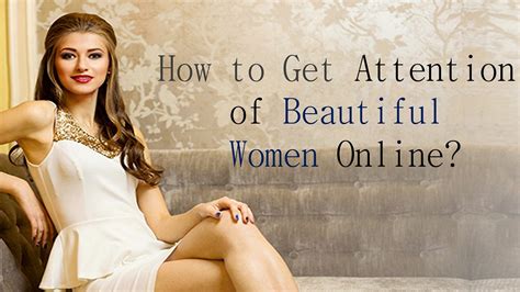 how to get a womans attention online dating